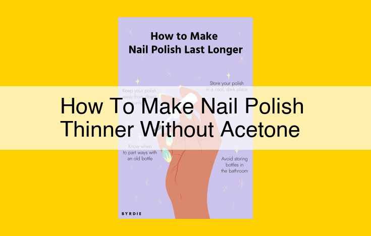 Thin Nail Polish Naturally Without Acetone: Step-by-Step Guide