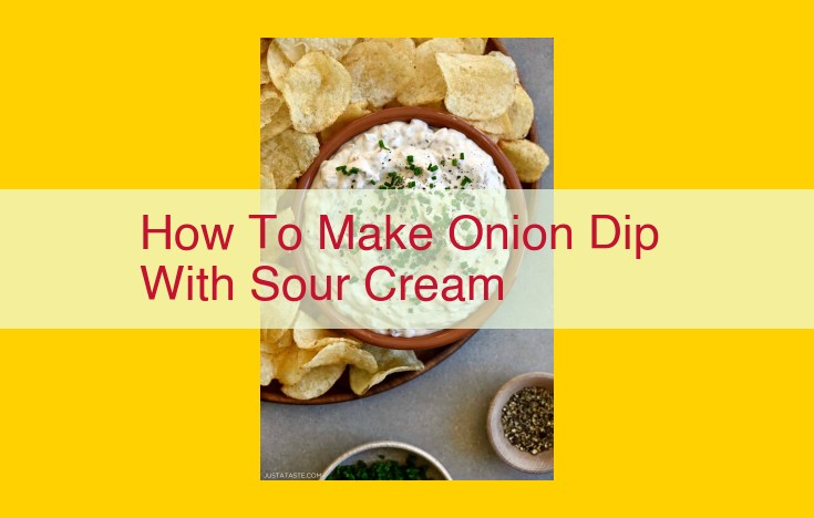 Delectable Onion Dip with Sour Cream: The Perfect Party Appetizer