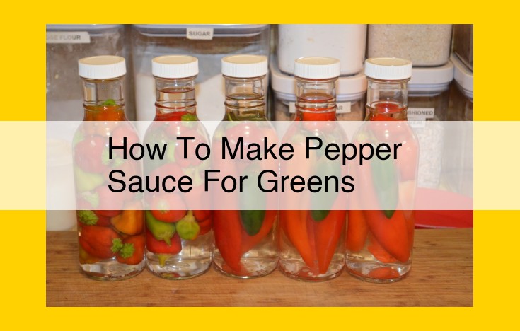 Craft a Flavorful Pepper Sauce for Greens: A Guide to Ingredient Selection, Preparation, and Customization