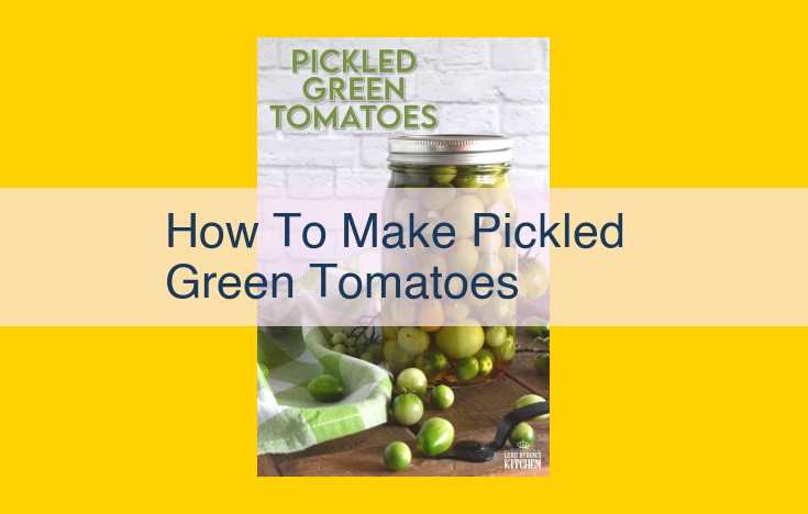 Easy Pickled Green Tomatoes: Tangy Homemade Delights Ready in 2 Weeks