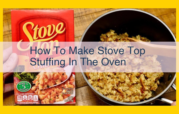 Complete Guide: Bake Stove Top Stuffing in the Oven