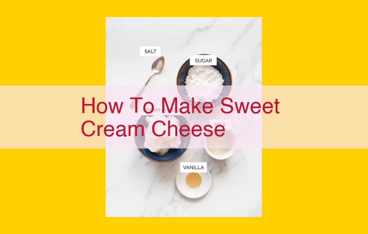 Easy Sweet Cream Cheese: A Versatile Spread and Filling for Delectable Treats