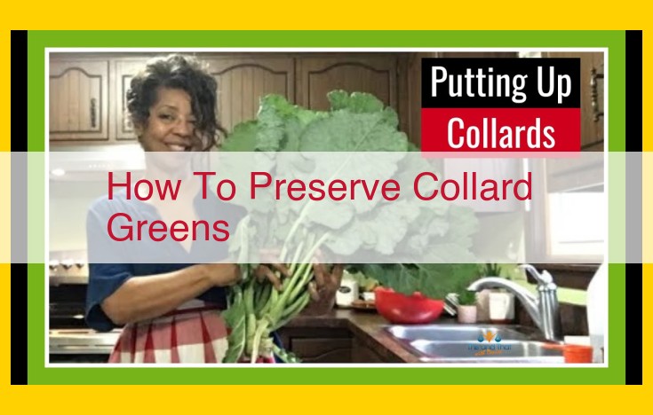 Preservation Techniques for Collard Greens: Canning, Freezing, and Pickling for Extended Shelf Life