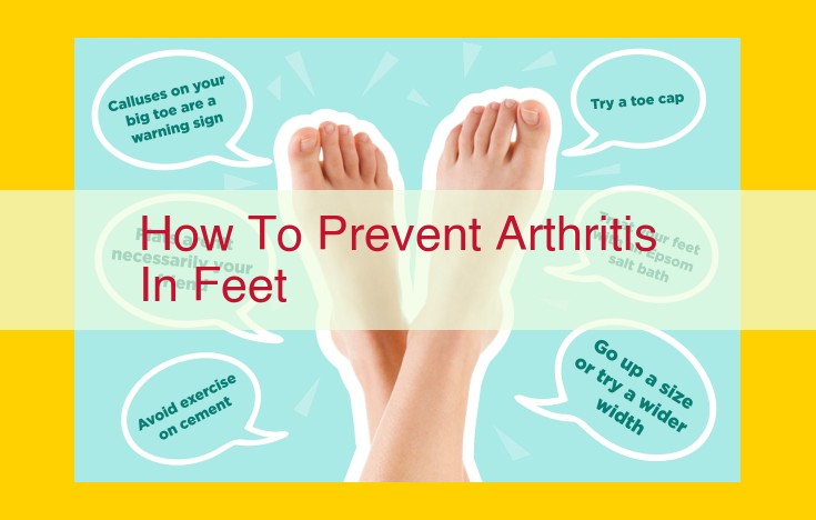 Prevent Arthritis in Your Feet: Proactive Strategies for Foot Health