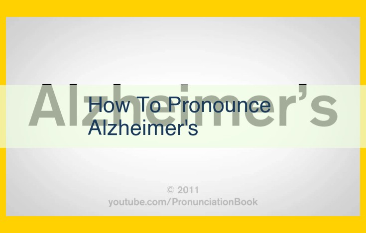 Optimize Pronouncing "Alzheimer's" for Communication in Healthcare and Beyond