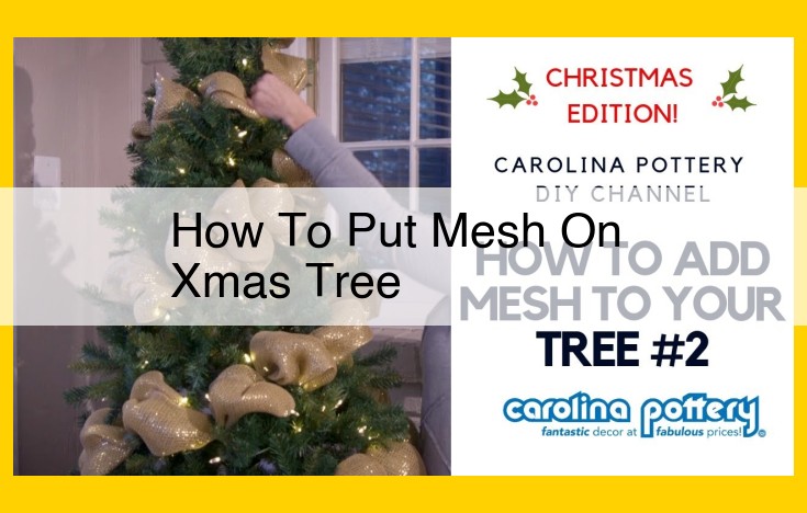 Ultimate Guide to Meshing a Christmas Tree: Transform your Holiday Decor