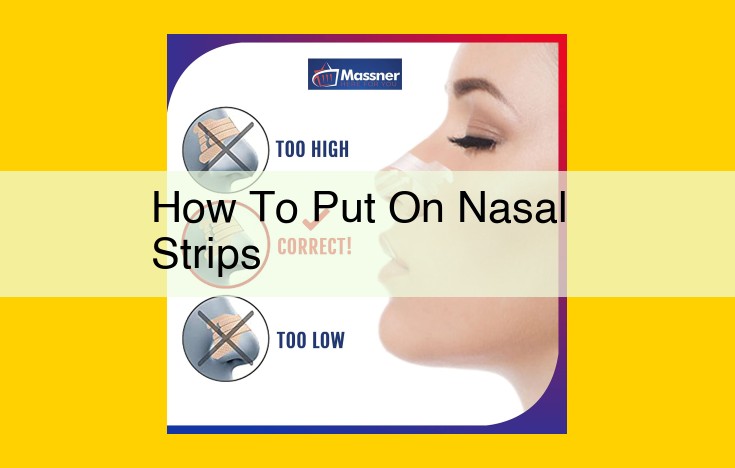 Step-by-Step Guide to Effectively Applying Nasal Strips for Enhanced Nasal Breathing