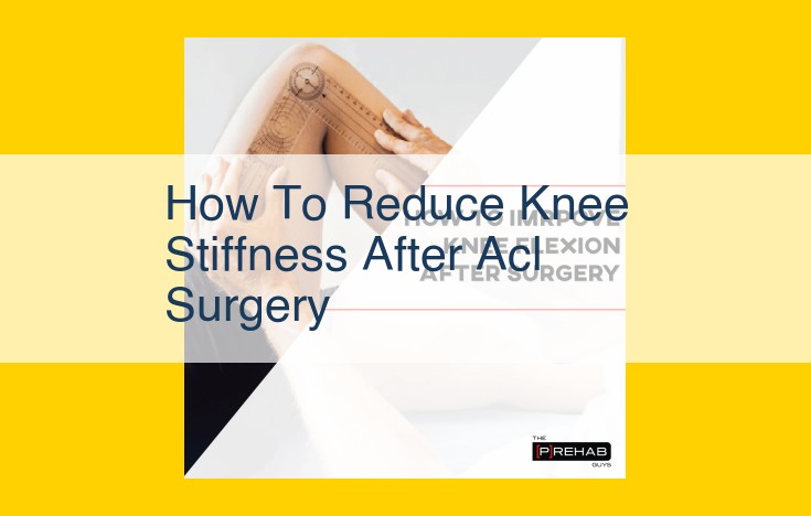 Overcoming Post-ACL Surgery Knee Stiffness: A Comprehensive Rehabilitation Guide