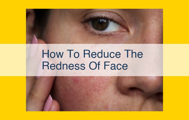 Unlock Clear Skin: Expert Tips to Reduce Facial Redness