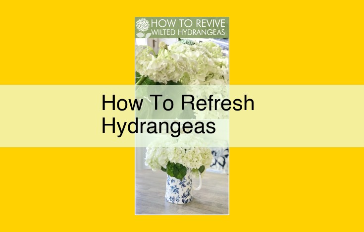 Reviving Wilted Hydrangeas: A Step-by-Step Guide to Restore Their Vibrant Beauty