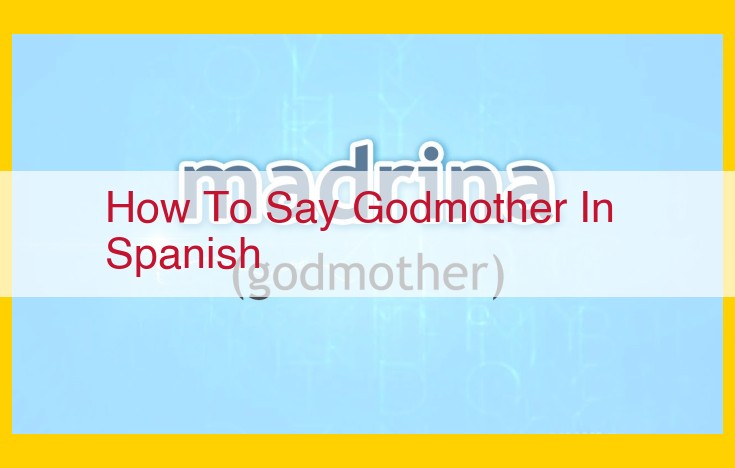 Optimized Title: Comprehensive Guide to Baptism and Spanish Terminology: Understanding the Role of Madrinas (Godmothers)