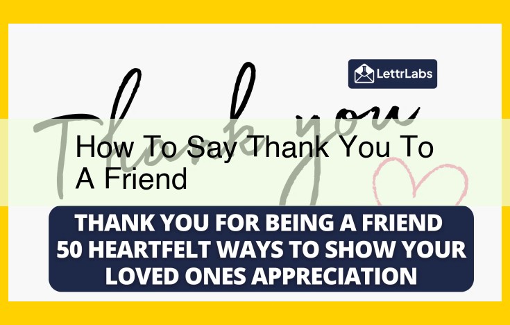 How to Express Gratitude to a Friend: A Guide to Nurturing Relationships