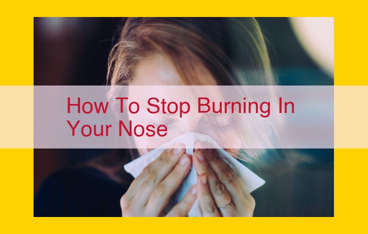 Nasal Burning Causes and Relief: A Comprehensive Guide