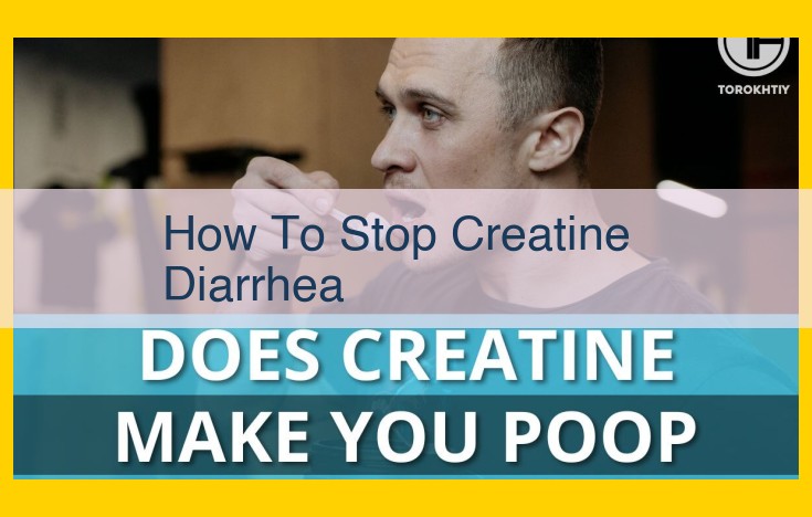 Uncover the Link: Creatine Diarrhea and Preventive Measures