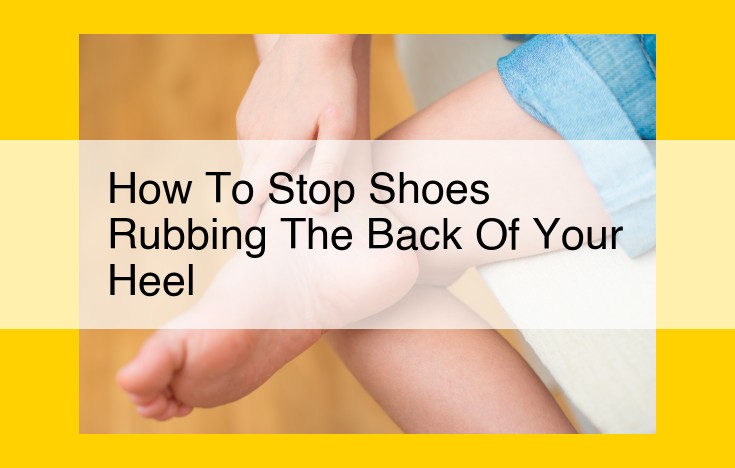 Eliminate Heel Rubbing: Master the Relationship Between Shoe Components