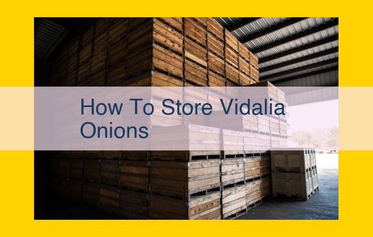 Guide to Storing Vidalia Onions: Maximizing Freshness and Shelf Life