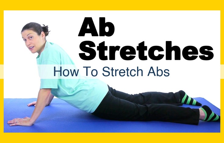 Effective Abdominal Stretching Techniques: Static and Dynamic Exercises for Improved Flexibility