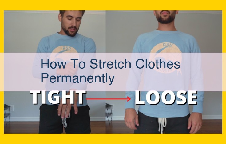 Permanently Stretch Clothes: Techniques, Fabric Care, and Optimization