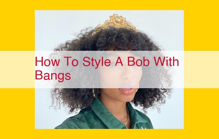 Expert Guide to Styling a Bob with Bangs for Effortless Glamour