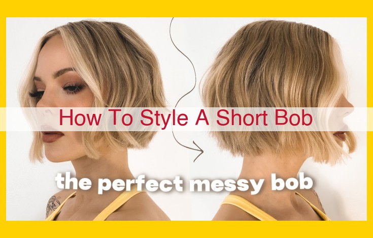 Ultimate Guide to Styling a Short Bob: Achieve Sleek, Voluminous, and Playful Looks