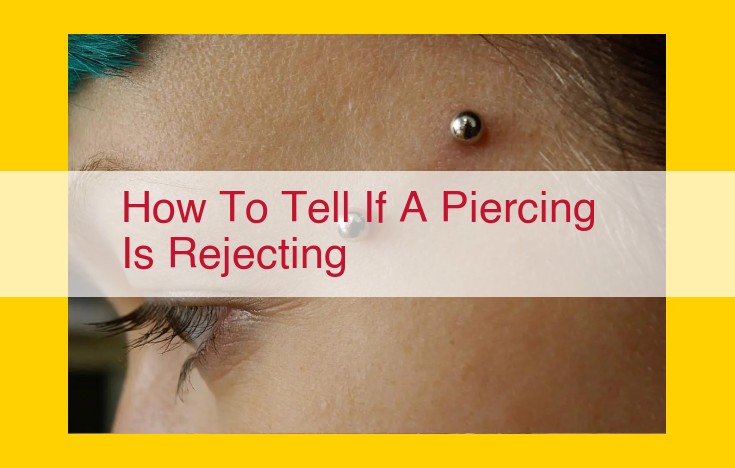 Optimized Title: Identifying and Treating Piercing Rejection: Signs, Causes, Prevention, and Treatment Options