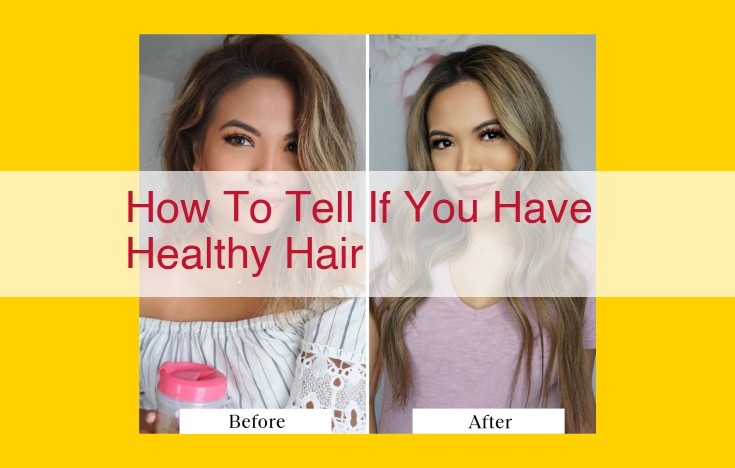 Identify Healthy Hair: A Comprehensive Guide to External Appearance, Physical Qualities, and Mechanical Properties