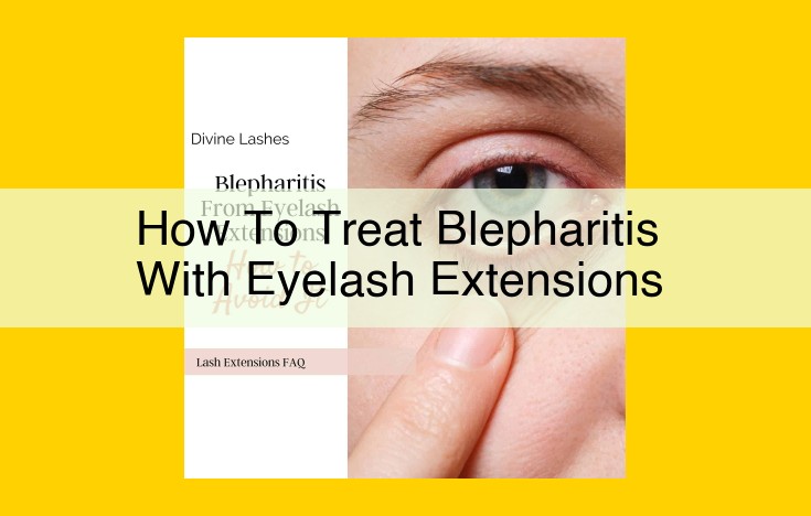 Treating Blepharitis with Eyelash Extensions: Understanding the Basics and Treatment Options