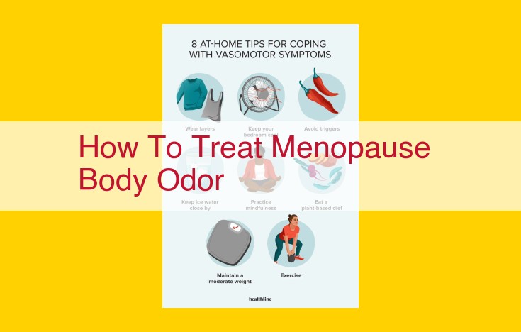 Effective Solutions for Managing Menopause Body Odor: A Comprehensive Guide