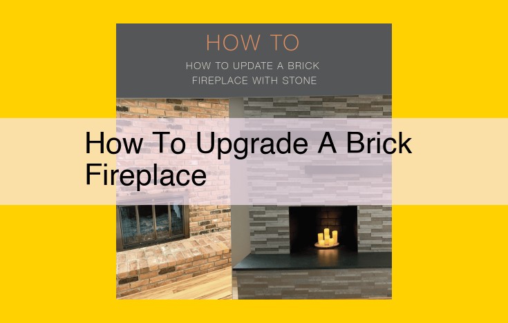 Upgrade Your Brick Fireplace: A Comprehensive Guide to Firebox, Hearth, and Mantel Transformation