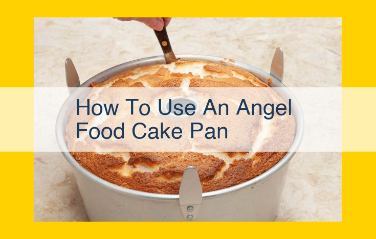 How to Master an Angel Food Cake: A Comprehensive Guide to Unleashing Airy Perfection