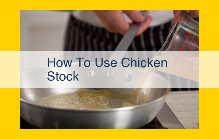 Create Flavorful Dishes with Homemade Chicken Stock: A Culinary Essential