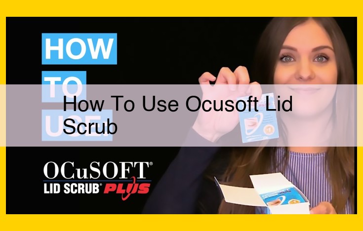 ** Ocusoft Lid Scrub: Gentle Eyelid Cleanser for Sensitive Skin **