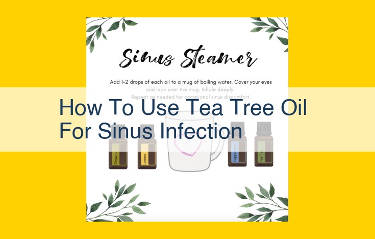 Effective Sinus Infection Remedy: Unlocking the Power of Tea Tree Oil