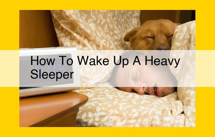 Effective Wake-Up Strategies for Heavy Sleepers: A Comprehensive Guide