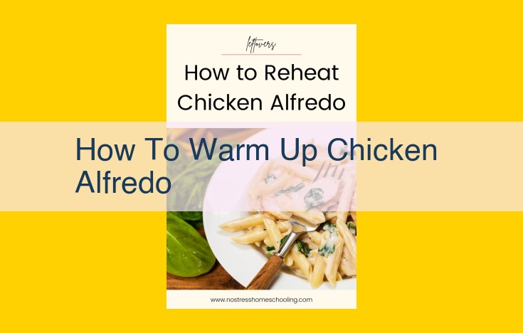 Quick and Easy Ways to Reheat Chicken Alfredo: Pan and Microwave Methods