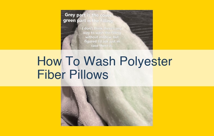 How to Clean Polyester Fiber Pillows: A Step-by-Step Guide to Refresh and Maintain Them