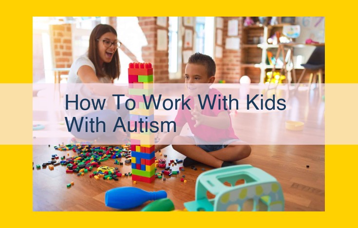 Autism Support: Effective Strategies for Working with Children on the Spectrum