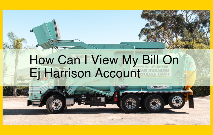 Easily View and Manage Your EJ Harrison Bill Online