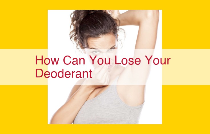 Ultimate Guide to Preventing Lost Deodorant: Avoid Body Odor and Social Discomfort