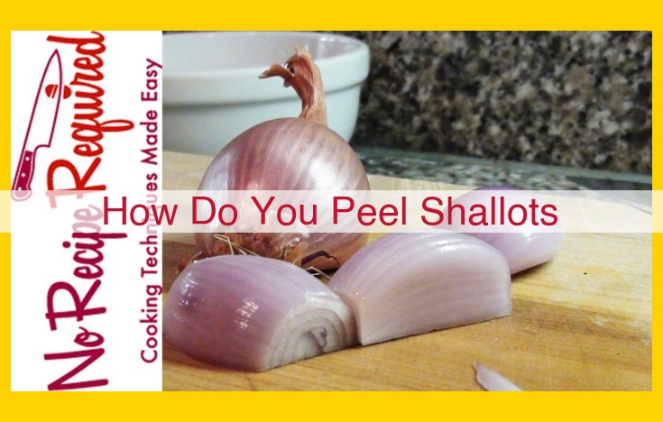 Master the Art of Peeling Shallots: Easy Techniques and Tips to Minimize Waste