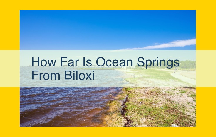 Explore the Close Ties Between Ocean Springs and Biloxi, MS: Unlocking the Benefits of Geographic Proximity