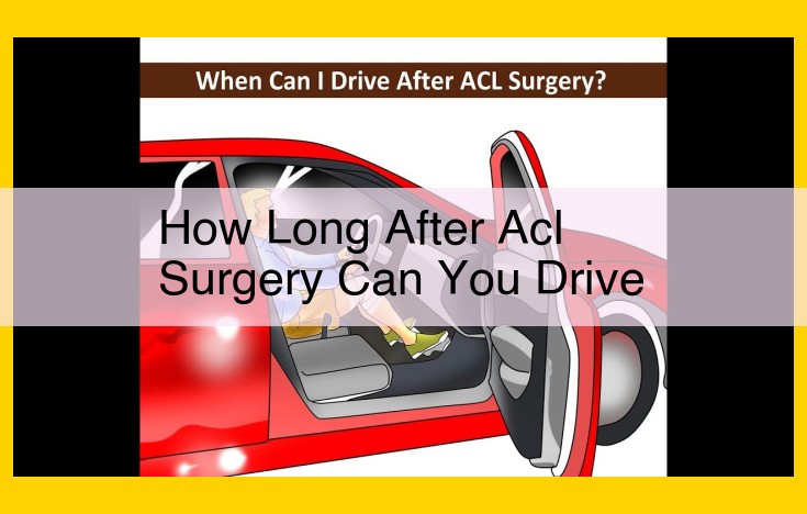 Driving After ACL Surgery: Safety Precautions and Timelines