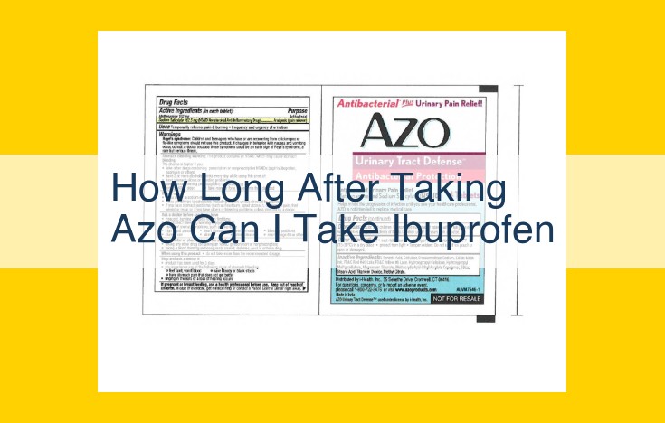 Safe Time Interval Between Azo and Ibuprofen Intake: A Comprehensive Guide