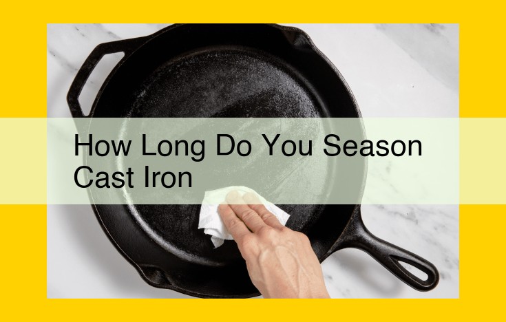 Essential Seasoning Techniques for Cast Iron Cookware: Enhancing Non-Stick Properties and Durability