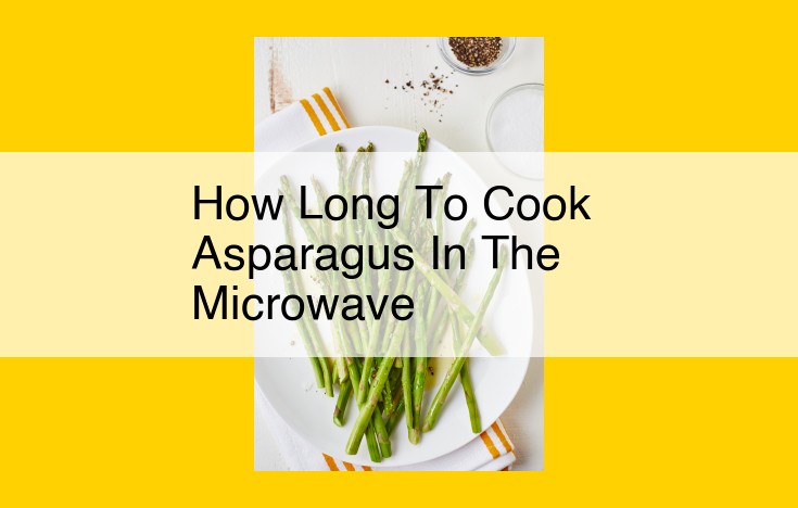 Microwave Asparagus in Minutes: Quick and Nutrient-Rich Cooking