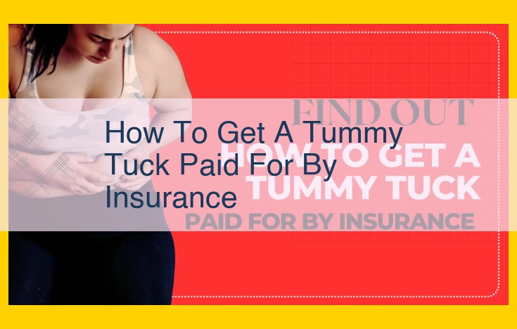 Tummy Tuck Insurance Coverage: Understanding Medical Necessity and Documentation Requirements