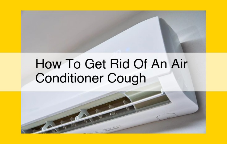 How to Eliminate Air Conditioner Cough: Understanding Asthma, Bronchitis, and Respiratory Infections for Effective Treatment