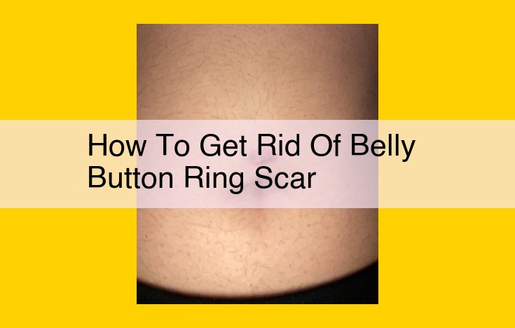 Expert Guide to Minimizing Belly Button Ring Scar Appearance