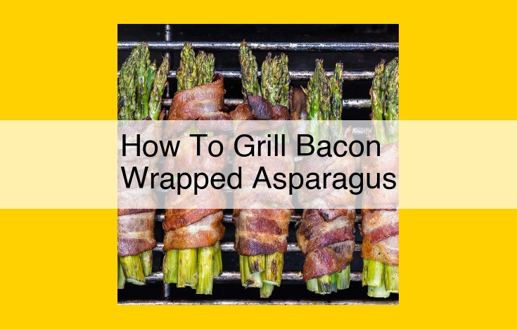 Ultimate Grilling Guide: Crispy Bacon-Wrapped Asparagus Delights