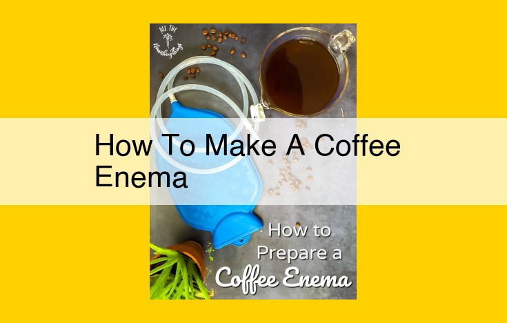 Comprehensive Guide to Coffee Enemas: Essential Equipment, Safety Precautions, and Medical Considerations